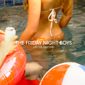 The Friday Night Boys: Off The Deep End