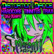Distortion Dance Hardcore Tinnitus Trax and Others