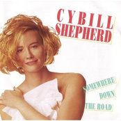 Cybill Shepherd: Somewhere Down The Road