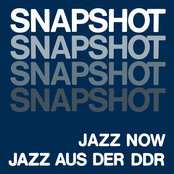 SNAPSHOT: Jazz Now/Jazz aus der DDR