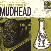 The Jumbo Sound of Mudhead