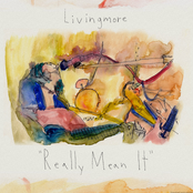 Livingmore: Really Mean It