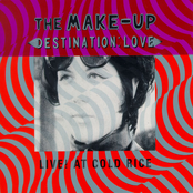 Make Up: Destination: Love; Live! At Cold Rice