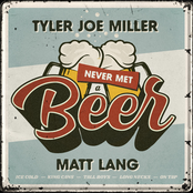 Tyler Joe Miller: Never Met A Beer