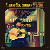 Vincent Neil Emerson: Fried Chicken & Evil Women