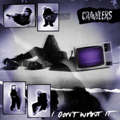 Crawlers: I Don't Want It