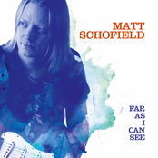 Matt Schofield: Far As I Can See