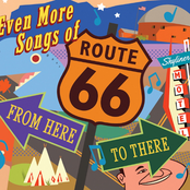 Even More Songs Of Route 66: From Here To There