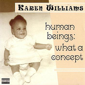 Karen Williams: Human Beings: What A Concept