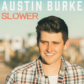 Austin Burke: Slower