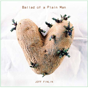 Ballad Of A Plain Man by Jeff Finlin