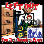 Left Out: For The Working Class