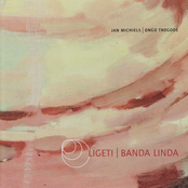 Ligeti | Banda Linda (Jan Michiels)