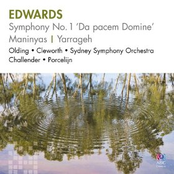 Edwards: Symphony No. 1 ‘Da pacem Domine’ / Maninyas / Yarrageh