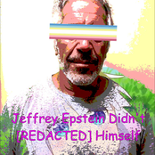 Jeffrey Epstein Didn't [REDACTED] Himself