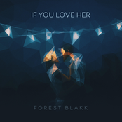 Forest Blakk: If You Love Her