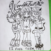 Words Fail Me (I Fail Them, Too)