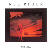 Red Rider: Neruda