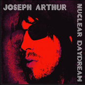 Joseph Arthur: Nuclear Daydream