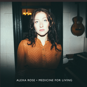 Alexa Rose: Medicine for Living