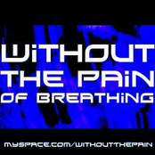 without the pain of breathing