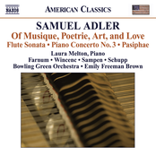 Adler, S: Of Musique, Poetrie, Art, and Love / Flute Sonata / Piano Concerto No. 3 / Pasiphae