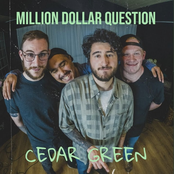 Cedar Green: Million Dollar Question