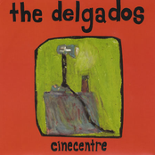 Cinecentre by The Delgados