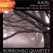 Borromeo String Quartet: Ravel-String Quartet & Sonata for Violin & Cello-Borromeo Quartet