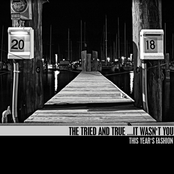 The Tried and True...It Wasn't You