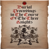 Burial Proceedings in the Coarse of Three Knights (Remixes)