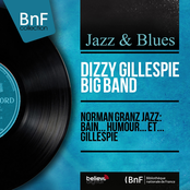 Dizzy Gillespie Big Band: Norman Granz Jazz: Bain... Humour... Et... Gillespie (Mono Version)