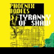 Phoenix Bodies/tyranny of Shaw-Split 7 Inch-Fixed