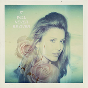 It Will Never Be Over - Single