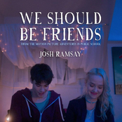 Josh Ramsay: We Should Be Friends