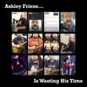 Ashley Frieze Is Wasting His Time