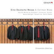 Eine Deutsche Messe: Sacred Works by Schubert, Cornelius, Distler, Mauersberger, Saint-Saens