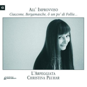 Christina Pluhar: All' Improvviso: Ciaccone, Bergamasche, & Un Po' Di Follie...