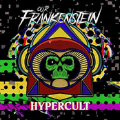 Our Frankenstein: HYPERCULT