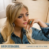 Huntergirl: Lonely Outta You