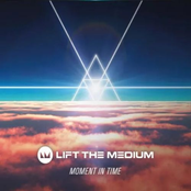 Lift the Medium: Moment in Time