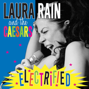 Laura Rain and The Caesars: Electrified