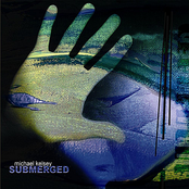 Michael Kelsey: Submerged