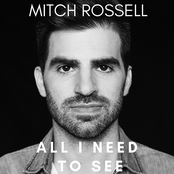 Mitch Rossell: All I Need to See