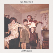 Szlachetka: Earthquake