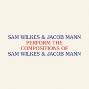 Sam Wilkes: Perform the Compositions of Sam Wilkes & Jacob Mann