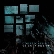 Greg Norton: Complicate Me