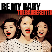 The Barberettes: Be My Baby