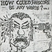 How could hardcore be any worse?