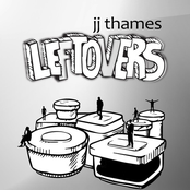 JJ Thames: Leftovers